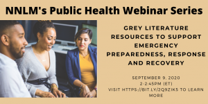 flyer for September Public Health Webinar series with picture of three people looking at a computer and the text "Grey Literature Resources to Support Emergency Preparedness, Response and Recovery, September 9, 2020 2-2:45 pm (ET)"