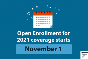 Calendar with text, "Open Enrollment for 2021 coverage starts November 1"