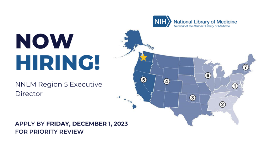 Now hiring! NNLM Region 5 Executive Director. Apply by Friday, December 1, 2023 for priority review.