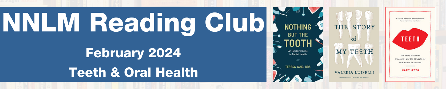 NNLM Reading Club - February 2024: Teeth and Oral Health