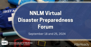 NNLM Virtual Disaster Preparedness Forum on blue background with emergency tools behind that