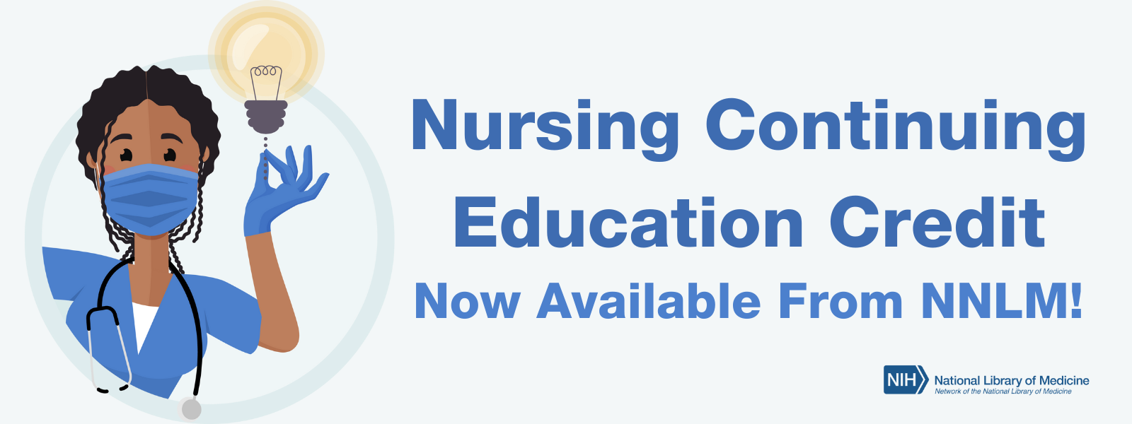 Nurse with idea lightbulb and text that reads Nursing Continuing Education Credit now available from NNLM