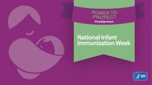 Power to Protect #ivax2protect National Infant Immunization Week and CDC logo