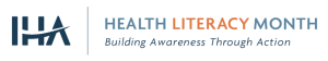 Logo for health literacy month with the text "IHA - Health Literacy Month Building Awareness Through Action"