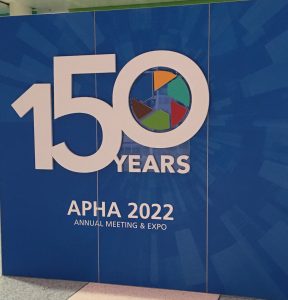 Display from APHA Annual Conference 2022 reading 150 years, APHA 2022, Annual Meeting and Expo.