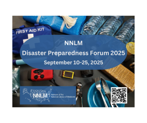 A picture of emergency preparedness resources with a blue oval overlaid with text NNLM Disaster Preparedness Forum 2025 September 11-25 2025. 