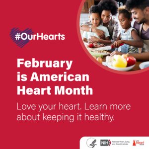 February is American Heart Month. Love your heart. Learn more about keeping it healthy.