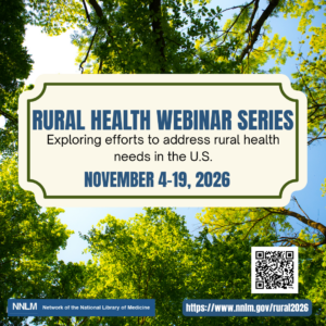 Background forest canopy. Foreground ticket shape that reads Rural Health Webinar Series Exploring efforts to address rural health needs in the US November 4-19 2026